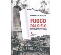 Fuoco dal cielo. Siracusa in guerra