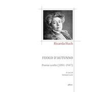 Fuoco d'autunno. Poesie scelte (1891-1947)