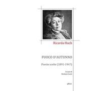 Fuoco d'autunno. Poesie scelte (1891-1947)