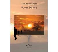 Fuoco dentro. Nuova ediz.