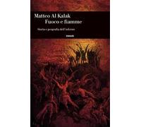 Fuoco e fiamme. Storia e geografia dell’inferno