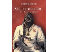 Fuoco e lacrime. Gli sterminatori (Vol. 3)