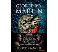 Fuoco e sangue. House of the Dragon. Ediz. illustrata