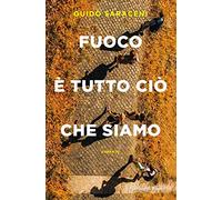 Fuoco è tutto ciò che siamo
