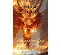 Fuoco nero-Edizione speciale-con sfondi interni con immagine di un drago arancione con colori più marcati e copertina con drago: Edizione speciale