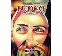 Fuoco. Racconti e versi