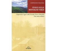 9788871728582 Fuoco sulle montagne verdi. l'appennino ligure nel...oria militare