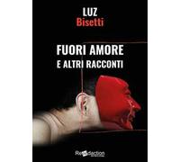 Fuori amore e altri racconti