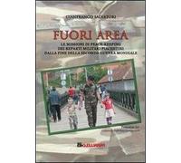 Fuori area. Le missioni di peace-keeping dei reparti militari piacentini dalla fine della seconda guerra mondiale
