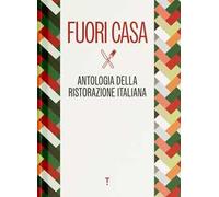 Fuori casa. Antologia della ristorazione italiana