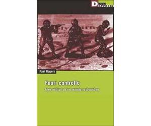 Fuori controllo. Idee militari di un mondo in disordine