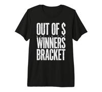 Fuori da $ Ma nella Staffa dei Vincitori Funny Softball Baseball Maglietta Premium
