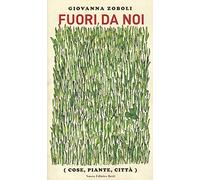 Fuori da noi (cose, piante, città)