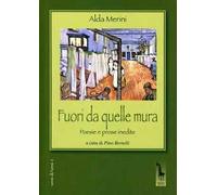 Fuori da quelle mura. Poesie e prose inedite