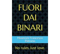 FUORI DAI BINARI: No rules. Just love.
