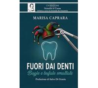 Fuori dai denti: Bugie e bufale smaltate
