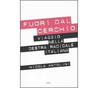 Fuori dal cerchio. Viaggio nella destra radicale italiana