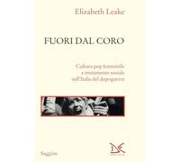 Fuori dal coro. Cultura pop femminile e mutamento sociale nell'Italia del dopoguerra