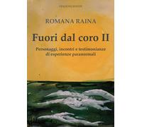 Fuori dal coro II. Personaggi, incontri e testimonianze di esperienze para...