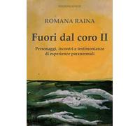 Fuori dal coro II. Personaggi, incontri e testimonianze di esperienze paranormali