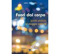 Fuori dal corpo – Guida pratica al viaggio astrale