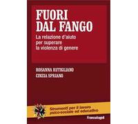Fuori dal fango. La relazione d'aiuto per superare la violenza di genere