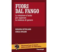 Fuori dal fango. La relazione d'aiuto per superare la violenza di genere