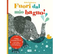 Fuori dal mio bagno! Ediz. a colori
