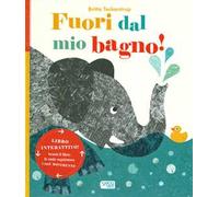 Fuori dal mio bagno! Ediz. a colori
