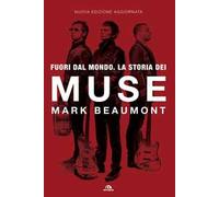 Fuori dal mondo. La storia dei Muse