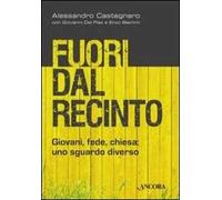 Fuori dal recinto. Giovani, fede, chiesa: uno sguardo diverso