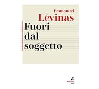 Fuori dal soggetto. Buber, de Waelhens, Jankélévitch, Leiris, Marcel, Merleau-Ponty, Rosenzweig, Wahl