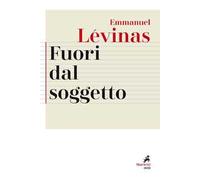 Fuori dal soggetto. Buber, de Waelhens, Jankélévitch, Leiris, Marcel, Merleau-Ponty, Rosenzweig, Wahl