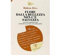 Fuori dalla bellezza non c'è salvezza. Raccolta di racconti attorno alla vita e alla religione