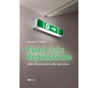 Fuori dalla depressione. Dalla disperazione alla speranza