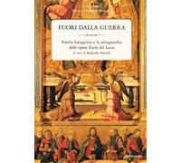 Fuori dalla guerra. Emilio Lavagnino e la salvaguardia dell'ambiente