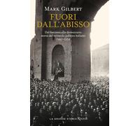 Fuori dall'abisso. Dal fascismo alla democrazia: storia del miracolo politico it
