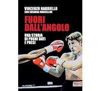 Fuori dall'angolo. Una storia di pugni dati e presi