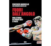 Fuori dall'angolo. Una storia di pugni dati e presi