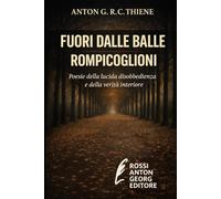 FUORI DALLE BALLE, ROMPICOGLIONI: Poesie della lucida disobbedienza e della verità interiore