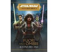 Fuori dalle ombre. L'Alta Repubblica. Star Wars. Vol. 6