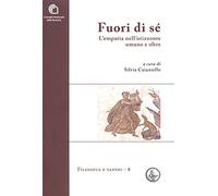 Fuori di sé. L'empatia nell'orizzonte umano e oltre