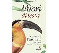 Fuori di testa. Errori e orrori di politici e comunicatori