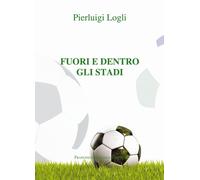 Fuori e dento gli stadi - 2024 - Francesco Tozzuolo Editore