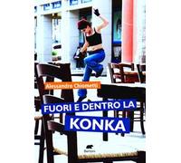Chiometti Alessandro – Fuori e dentro la konka – Bertoni