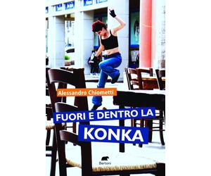 Fuori e dentro la konka - Chiometti Alessandro
