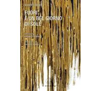 Fuori è un bel giorno di sole