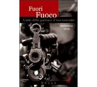 Fuori fuoco. L'arte della guerra e il suo racconto