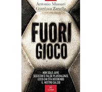Fuori gioco. Non solo Juve. Sceicchi e false plusvalenze. Ecco chi sta ucc...