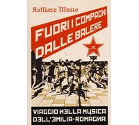 FUORI I COMPAGNI DALLE BALERE. VIAGGIO NELLA MUSICA DELL'EMILIA ROMAGNA - 2021